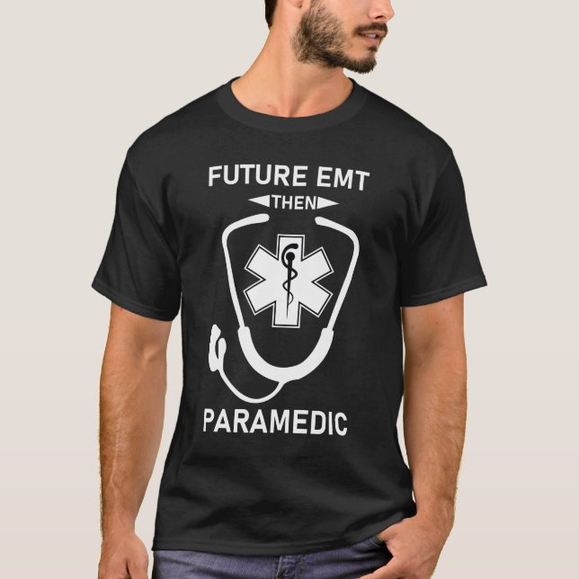 Future EMT Then Paramedic T-Shirt (Front)