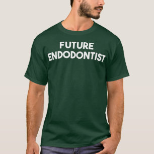 Future Endodontist T-Shirt