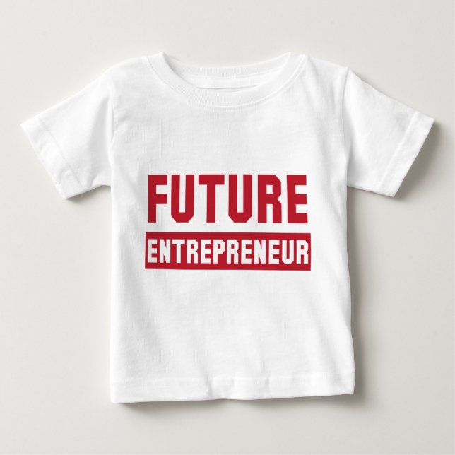 Future Entrepreneur, Entrepreneur Entrepreneurship Baby T-Shirt (Front)