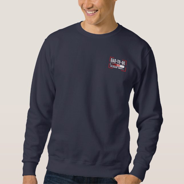 Future Father Dad To Be Please Wait Sweatshirt (Front)