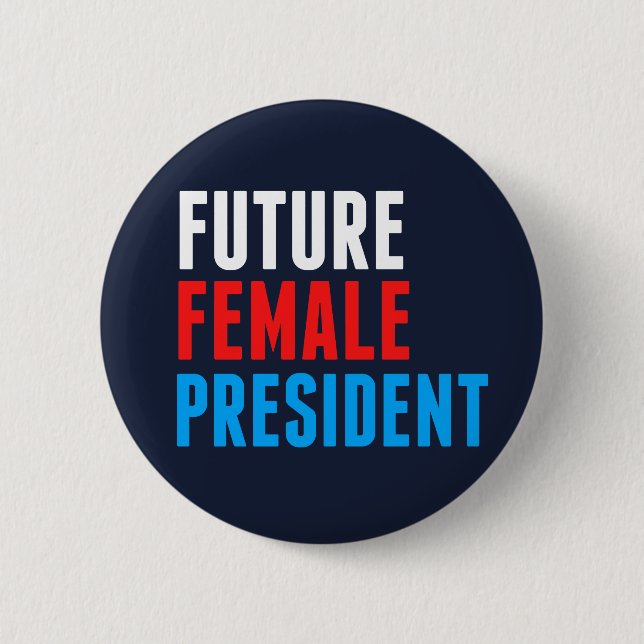 Future Female President 6 Cm Round Badge (Front)