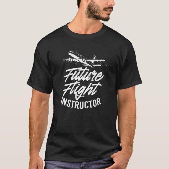 Future Flight Instructor School Fly Teacher Coach T-Shirt (Front)