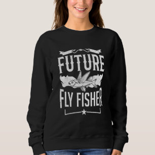 Future Fly Fisher Freshwater Fish Fishing Fly Fish Sweatshirt
