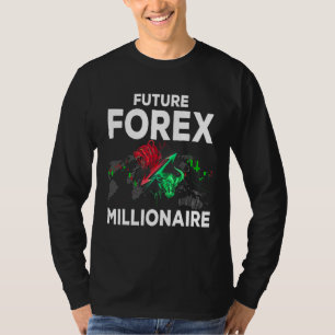Future Forex Millionaire Business Owners Entrepren T-Shirt