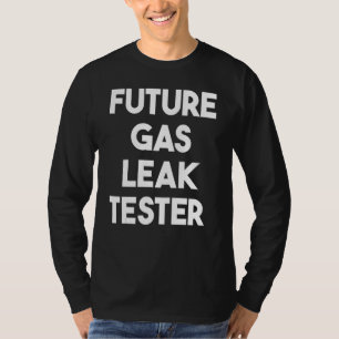 Future Gas Leak Tester T-Shirt