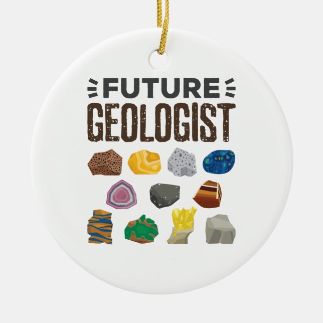 Future Geologist Geology Rocks Gems Ceramic Ornament (Front)