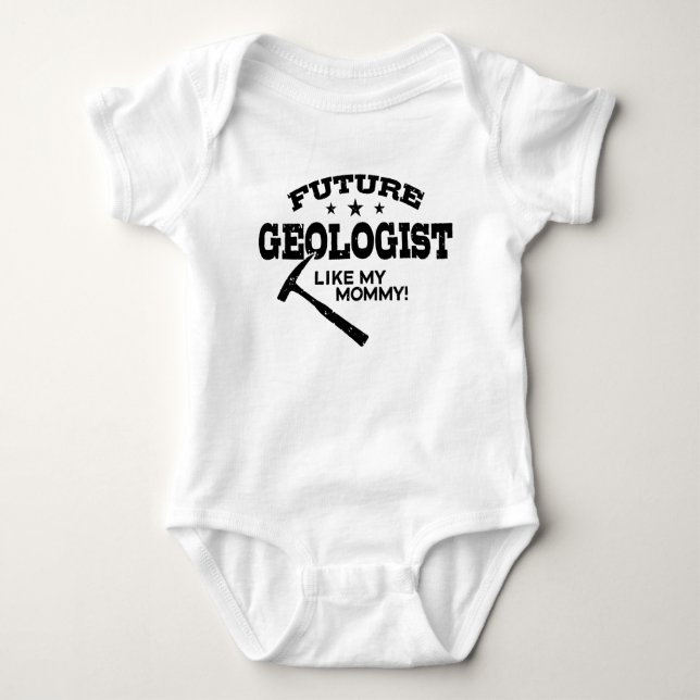 Future Geologist Like My Mummy Baby Bodysuit (Front)