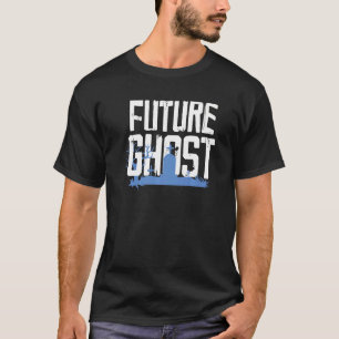 Future Ghost For A Ghost Hunter T-Shirt