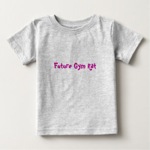Future Gym Rat Baby T-Shirt