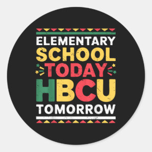 Future Hbcu College, Elementary School Today Hbcu Classic Round Sticker
