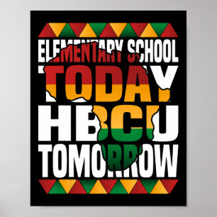 Future Hbcu College Elementary School Today Hbcu T Poster