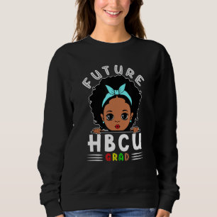 Future Hbcu Grad Afro Historically Black College G Sweatshirt