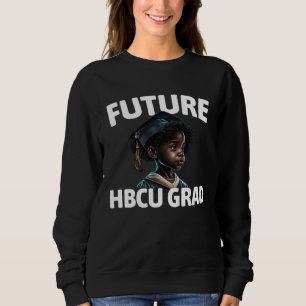 Future HBCU Grad  Black Children HBCU Sweatshirt