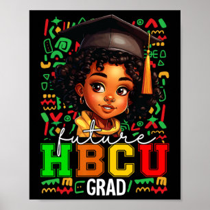 Future Hbcu Grad Black Girl Graduation Hbcu 4 Poster