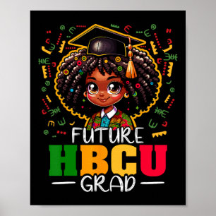 Future Hbcu Grad Black Girl Kids Graduation Hbcu 1 Poster