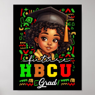 Future Hbcu Grad Black Girl Kids Graduation Hbcu C Poster