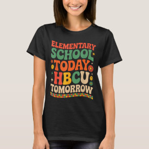 Future hbcu grad, elementary school hbcu tomorrow T-Shirt
