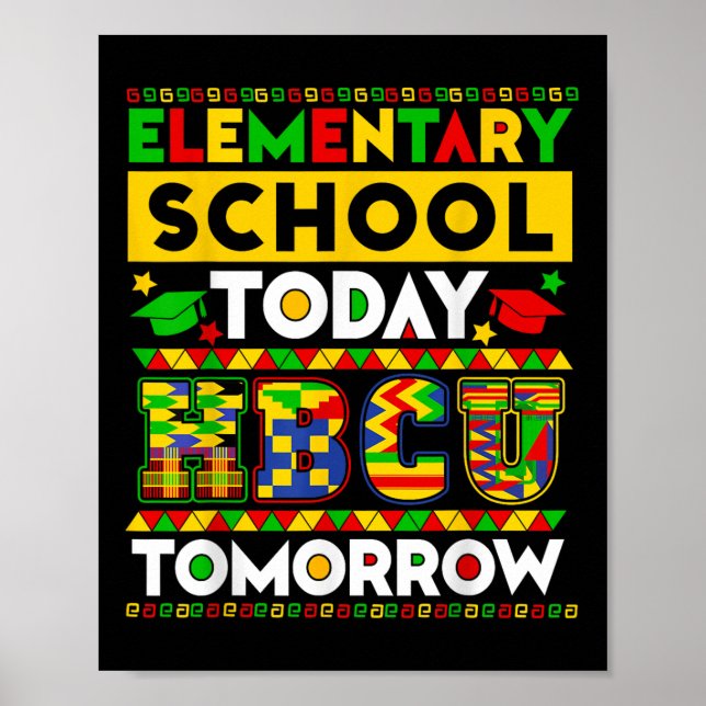 Future Hbcu Grad Elementary School Today Hbcu Tomo Poster (Front)