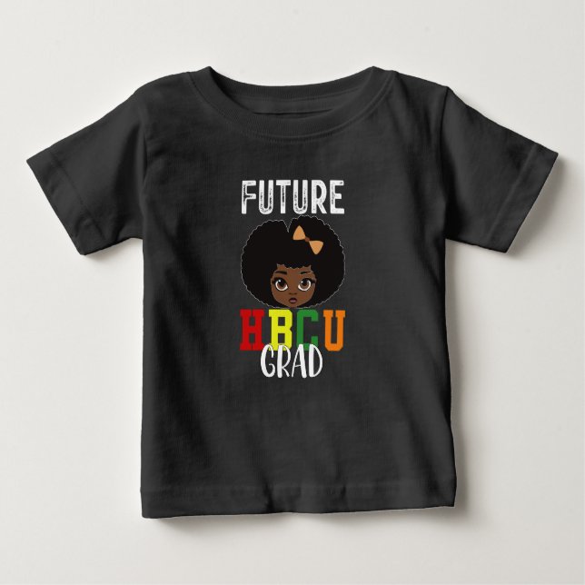 Future HBCU Grad Girl Graduation Black College Baby T-Shirt (Front)