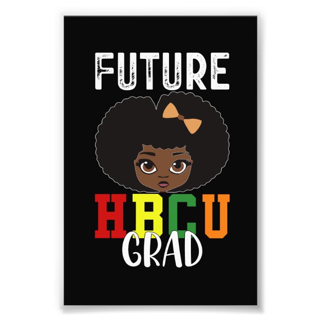 Future HBCU Grad Girl Graduation Black College Photo Print (Front)