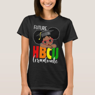 Future HBCU Grad Girl Graduation HBCU Future Colle T-Shirt