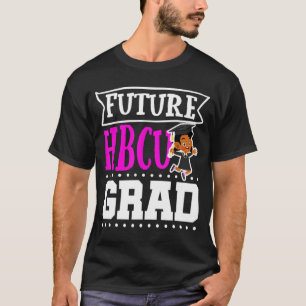 Future HBCU Grad Historial Black College Girlsns W T-Shirt