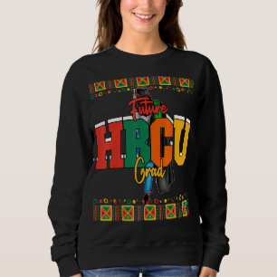 Future Hbcu Grad Historically Black Colleges & Uni Sweatshirt