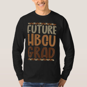 Future Hbcu Grad History Black College Girl Men Me T-Shirt
