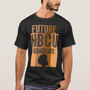 Future Hbcu Grad History Black College Girl Women  T-Shirt