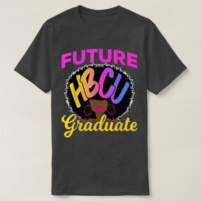 Future Hbcu Grad History Black College Girl Women  T-Shirt (Design Front)