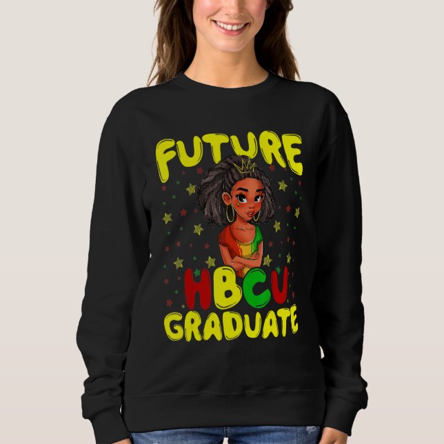 Future HBCU Grad History Black College Girl Youth  Sweatshirt (Front)