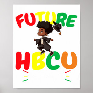 Future Hbcu Grad History Black College Youth Black Poster