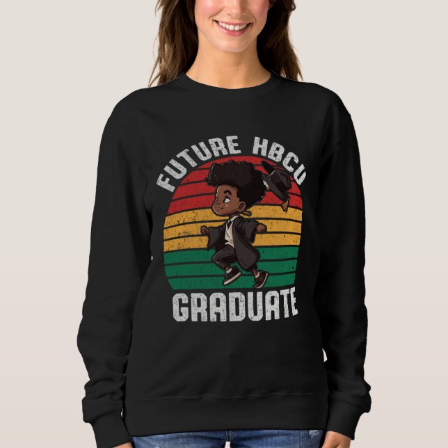 Future HBCU Grad History Black College Youth Black Sweatshirt (Front)