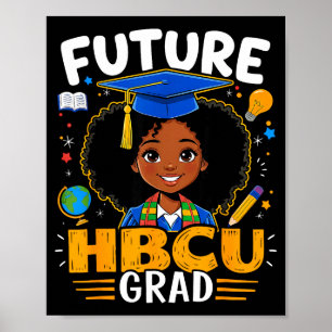 Future Hbcu Grad Kids Black Girl Afro Black Histor Poster