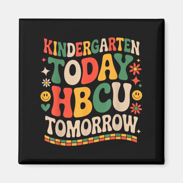 Future hbcu grad, kindergarten today hbcu tomorrow magnet (Front)