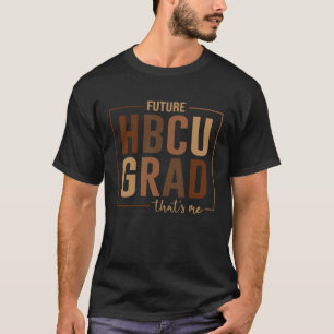 Future HBCU Grad That s Me Graduate Afro College G T-Shirt