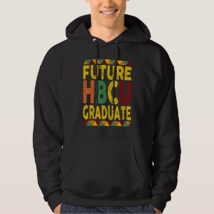 Future HBCU Graduate Historical Black College Alum Hoodie