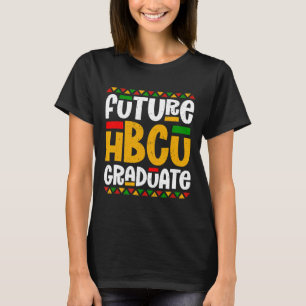 Future Hbcu Graduate Historical Black College Stud T-Shirt