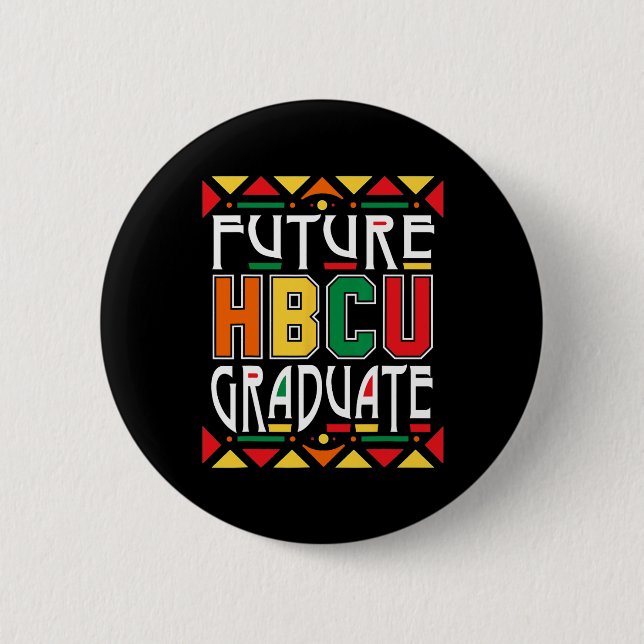 Future Hbcu Graduate Historical Black Colleges Uni 6 Cm Round Badge (Front)
