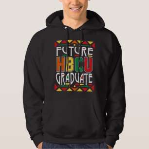 Future HBCU Graduate Historical Black Colleges Uni Hoodie