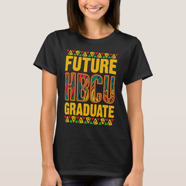 Future HBCU Graduate Historical Black Educated Alu T-Shirt (Front)