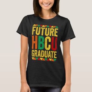 Future HBCU Graduate T Shirt Historical Black Coll