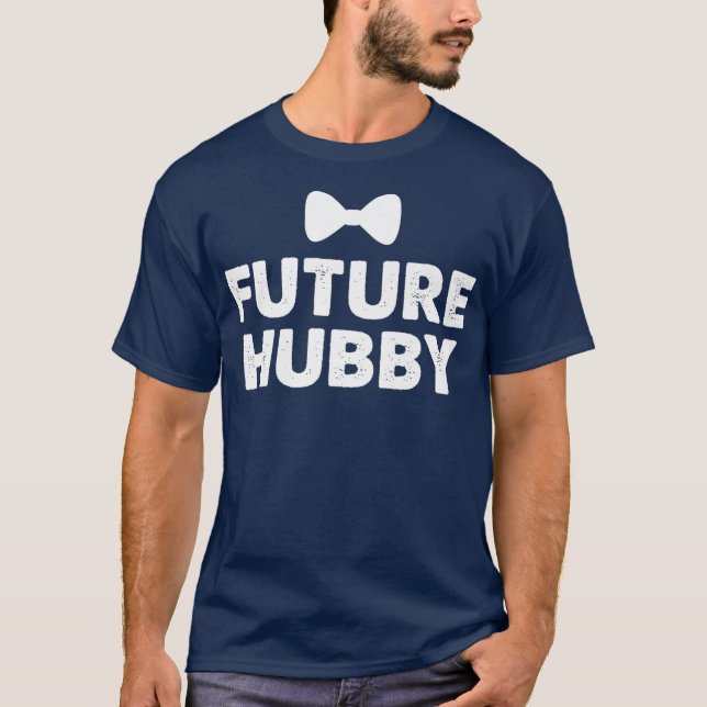 Future hubby cutest bow design for groom to be T-Shirt (Front)