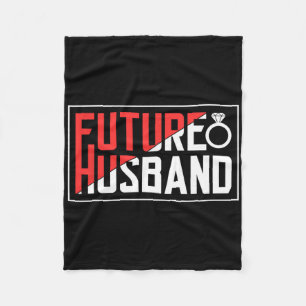 Future Husband Bachelor Wedding Groom Sayings Part Fleece Blanket
