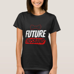 Future Husband Party Groom Sayings Bachelor Weddin T-Shirt