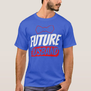 Future Husband Party Groom Sayings Bachelor Weddin T-Shirt