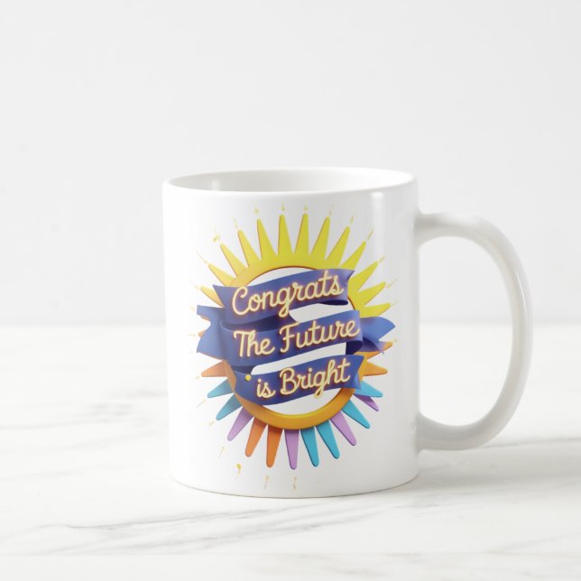 Future Is Bright Mug , graduation mug  (Right)