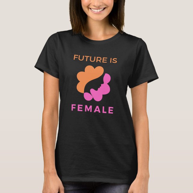Future Is Female Feminist T-Shirt (Front)