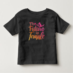 Future is Female Quote - Feminist Gymnastics  Toddler T-Shirt