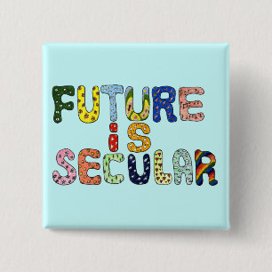 FUTURE IS SECULAR 15 CM SQUARE BADGE
